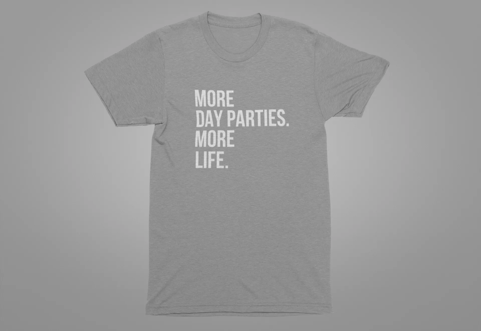 More Day Parties. More Life.